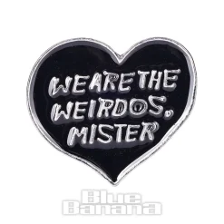 Blue Banana "We Are The Weirdos, Mister" Pin Badge (Black)